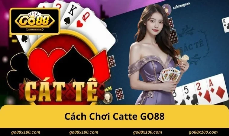 Cách chơi Catte tại cổng game GO88