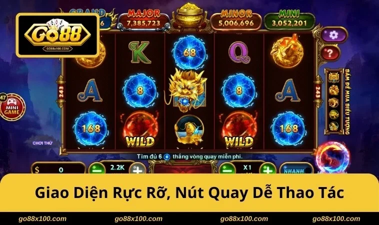 Giao diện rực rỡ, nút quay dễ thao tác