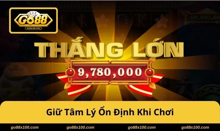 Mèo Tài Lộc GO88 Slot May Mắn Tumble Cuốn, Thưởng Rơi Liên Tục 3911 Tâm lý ổn định khi chơi game tại GO88