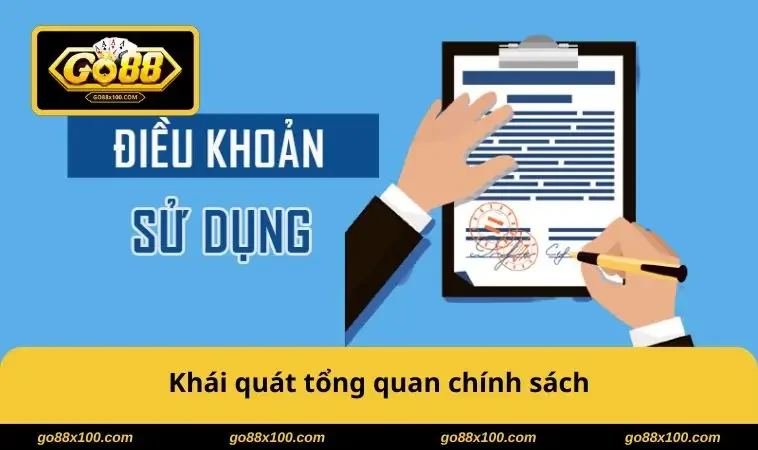 Điều Khoản Sử Dụng GO88 3730 Khái quát tổng quan chính sách