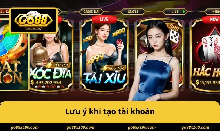 Đăng Ký GO88 3784 Lưu ý khi tạo tài khoản
