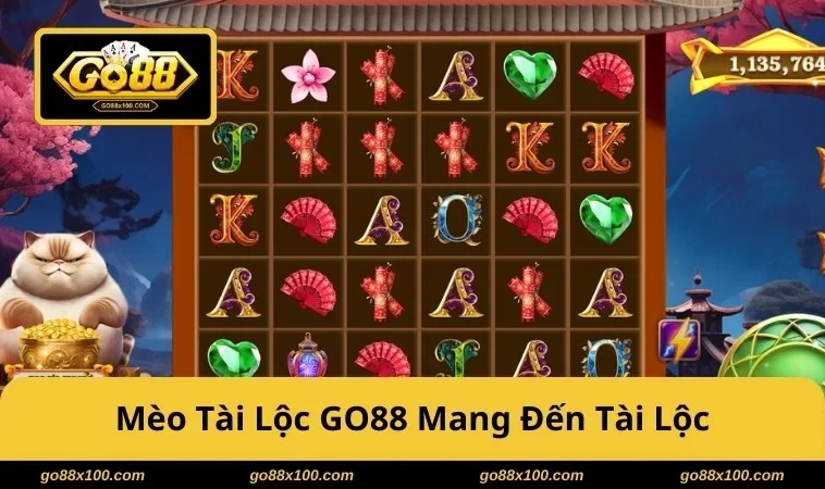 Mèo Tài Lộc GO88 Slot May Mắn Tumble Cuốn, Thưởng Rơi Liên Tục 3911 Mèo Tài Lộc GO88 mang đến tài lộc