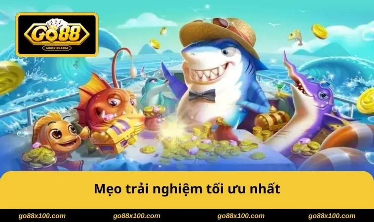 Mẹo trải nghiệm tối ưu nhất