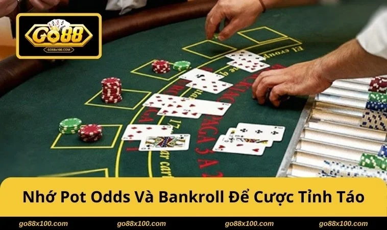  Ghi chú pot odds và bankroll để định cược tỉnh táo