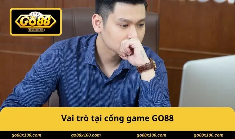 Vai trò tại cổng game GO88